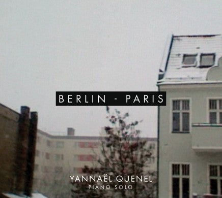 Pochette de : BERLIN-PARIS - YANNAEL QUENEL (DOUBLE VINYLE 33T)