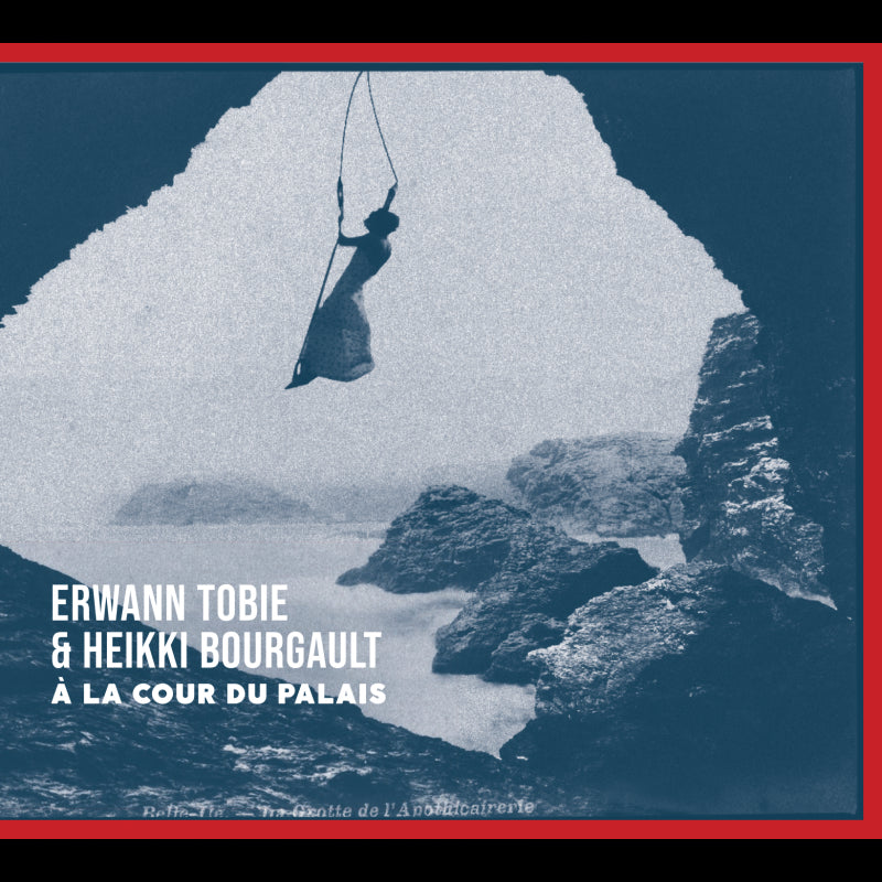 Pochette de : À LA COUR DU PALAIS - ERWANN TOBIE / HEIKKI BOURGAULT (CD)