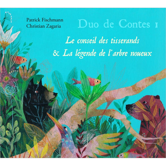 Pochette de : DUO DE CONTES 1 (LE CONSEIL DES TISSERANDS , LA LÉGENDE DE L'ARBRE NOUEUX) - PATRICK FISCHMANN  CHRISTIAN ZAGARIA (CD)