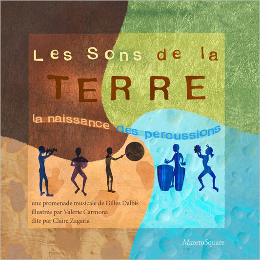 Pochette de : LES SONS DE LA TERRE , LA NAISSANCE DES PERCUSSIONS - DALBIS GILLES  CARMONA VALERIE (LIVRE CD)