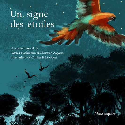 Pochette de : UN SIGNE DES ÉTOILES - PATRICK FISCHMANN , CHRISTIAN ZAGARIA , CHRISTELLE LE GUEN (LIVRE CD)